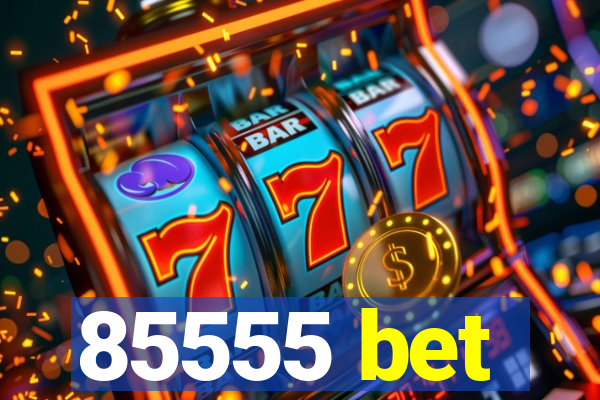 85555 bet